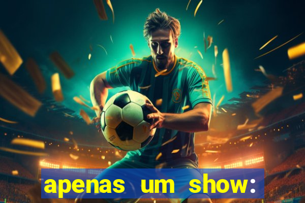 apenas um show: pancadaria 2